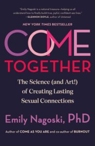 Come Together Emily Nagoski Come Together Emily Nagoski